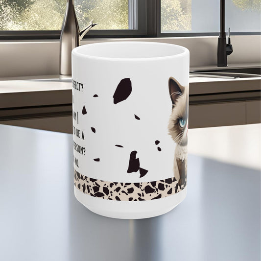 Am I Perfect? No... Ceramic Mug, (11oz, 15oz)