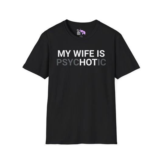 My Wife Is psycHOTic Adult T-shirt