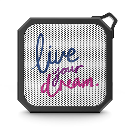 Live Your Dream Blackwater Outdoor Bluetooth Speaker