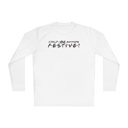 Could I Be Anymore Festive? (Friends, Phoebe's Christmas Song) Adult Long Sleeve Tee