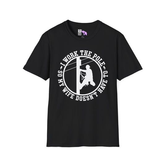 I Work The Pole So My Wife Doesn't Have To Adult T-shirt