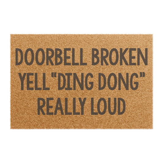 Doorbell Broken Yell "Ding Dong" Real Loud Coconut Fiber Doormat