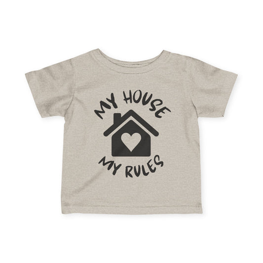 My House My Rules Infant Soft T-Shirt