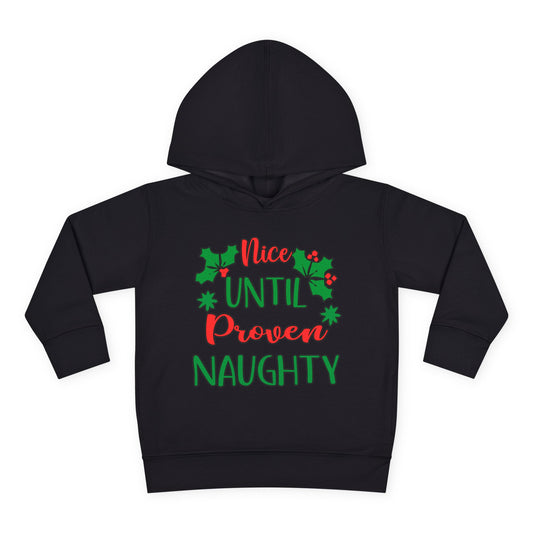 Nice Until Proven Naughty Toddler Pullover Fleece Hoodie