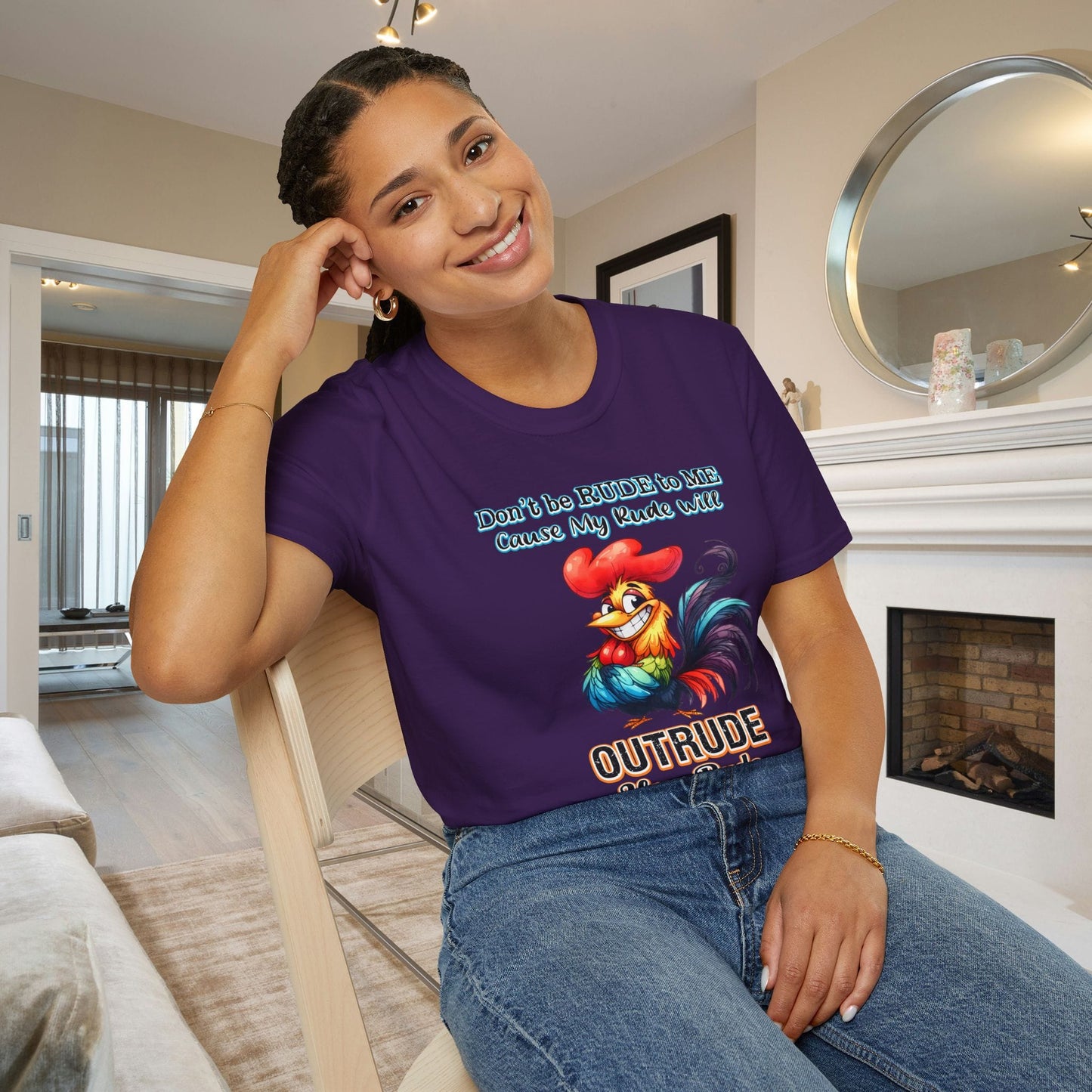 Don't Be Rude to Me 'Cause My Rude Will Outrude Your Rude & You Will Cry Adult T-shirt
