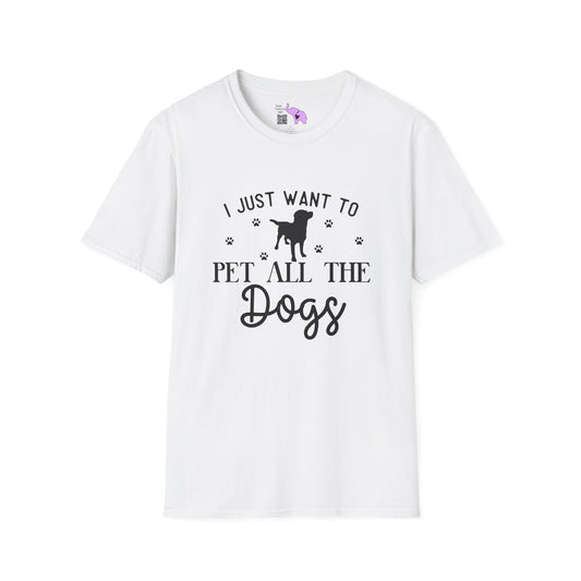 I Just Want To Pet All The Dogs Adult T-shirt