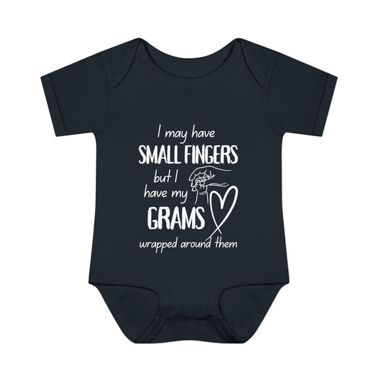I May Have Small Fingers But I Have My GRAMS Wrapped around them Infant Baby Rib Bodysuit