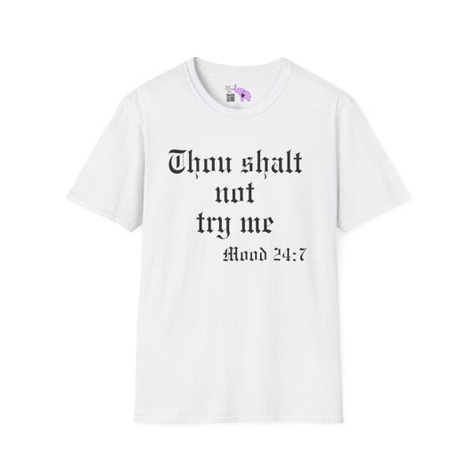 Thou Shalt Not Try Me Mood 24:7 Adult T-shirt