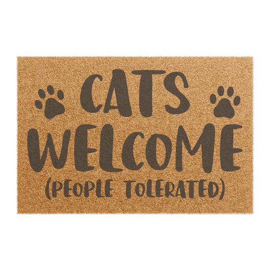 Cats Welcome (People Tolerated) Coconut Fiber Doormat