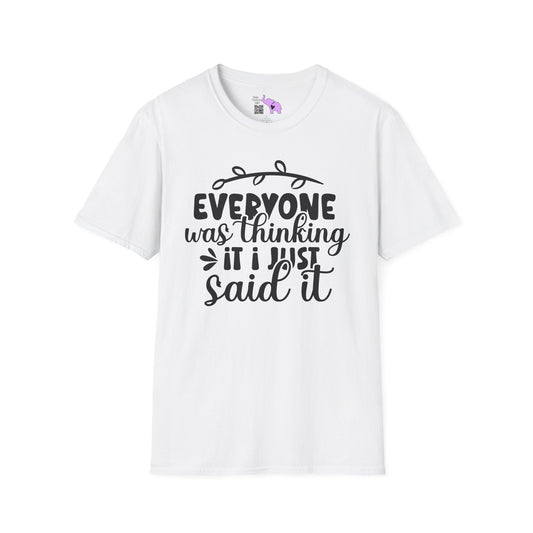 Everyone Was Thinking It I just Said It Adult T-shirt