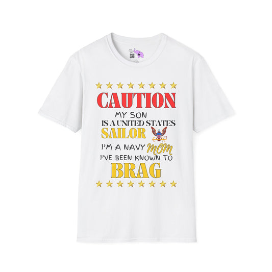 Caution My Son is a US Sailor I've Been Known to Brag (Mom) Adult T-Shirt
