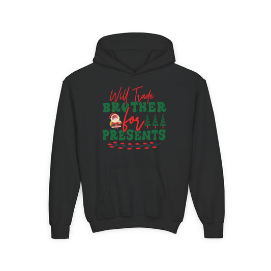 Will Trade Brother For Presents Youth Hoodie