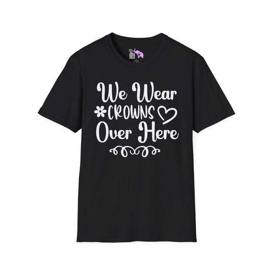We Wear Crowns Over Here Adult T-shirt