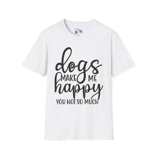Dogs Make Me Happy You Not So Much Adult T-shirt