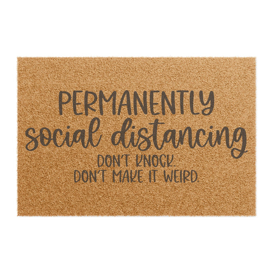 Permanently Social Distancing Coconut Fiber Doormat