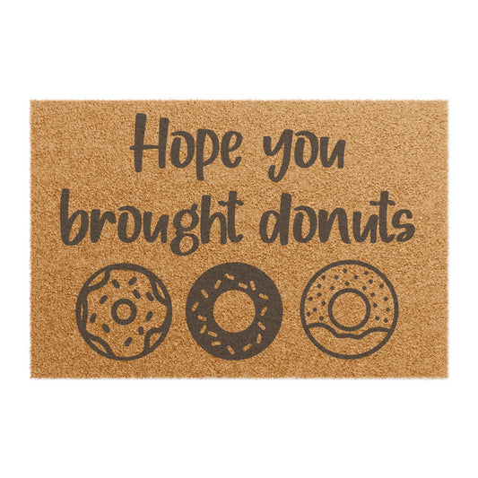 Hope You Brought Donuts Coconut Fiber Doormat