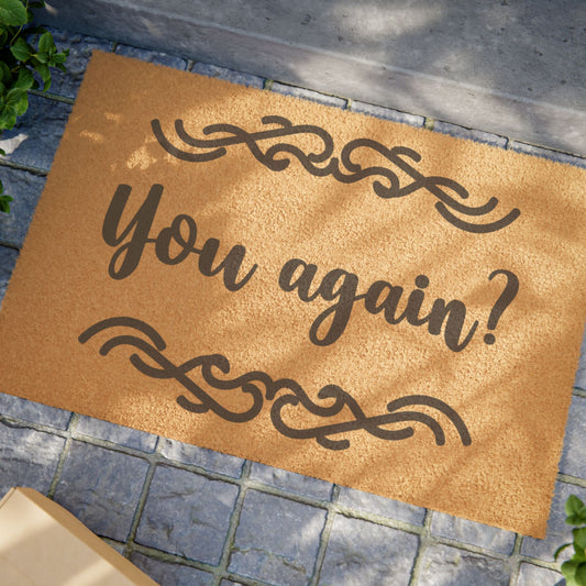 You Again? Coconut Fiber Doormat
