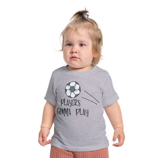 Players Gonna Play Infant T-Shirt