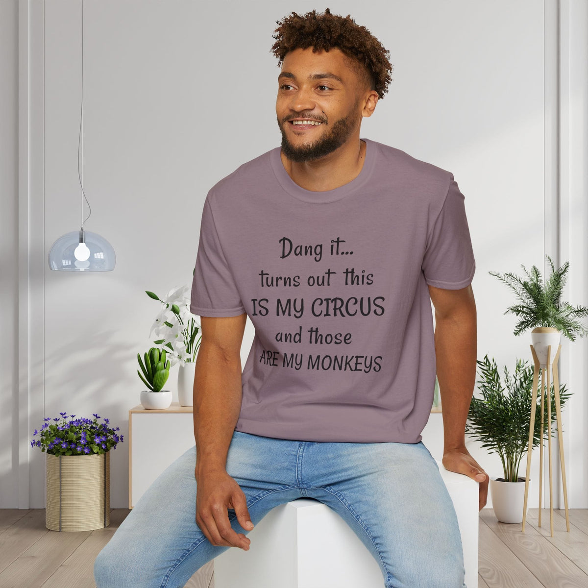 Dang it... Turns Out This Is My Circus and Those Are My Monkeys Adult T-shirt