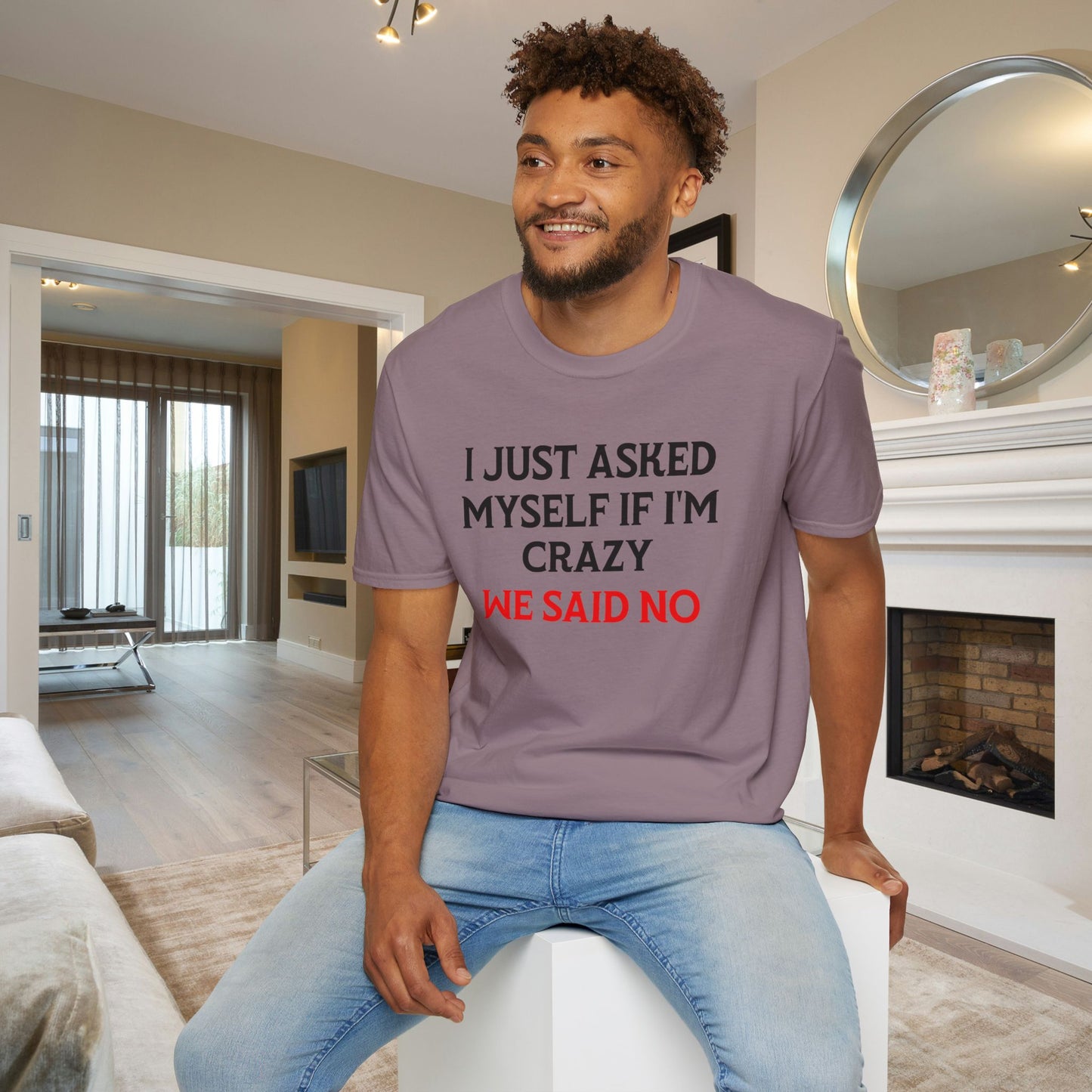 I Just Asked Myself If I'm Crazy We Said No Adult T-shirt