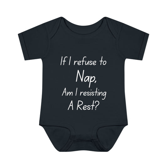 If I Refuse To Nap Am I Resisting A Rest? Infant Baby Rib Bodysuit