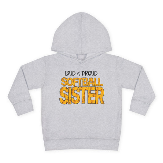 Loud & Proud Softball Sister Toddler Hoodie