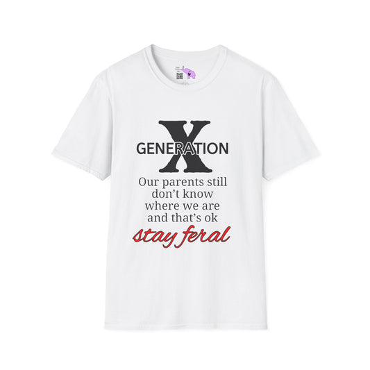 GenX Our Parents Still Don't Know Where We Are... Stay Feral Adult T-shirt