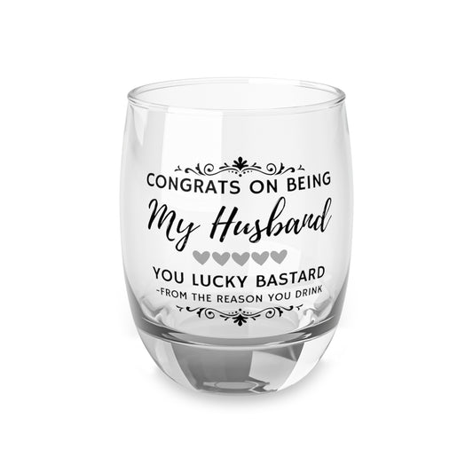 Congrats on Being My Husband You Lucky Bastard Whiskey Glass