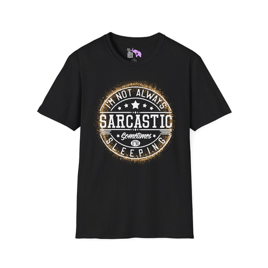 I'm Not Always Sarcastic, Sometimes I'm Sleeping Adult T-shirt