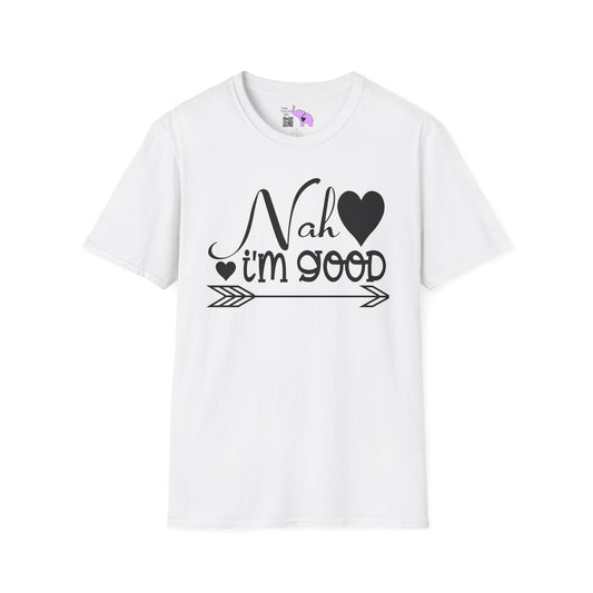 Nah I'm Good Adult T-shirt