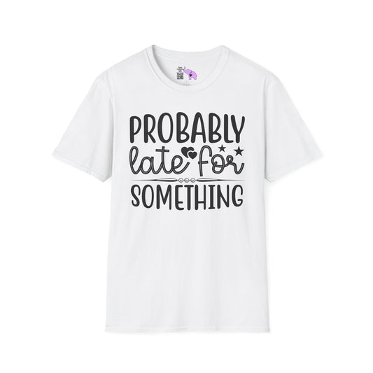 Probably Late For Something (3) Adult T-shirt