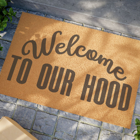 Welcome To Our Hood Coconut Fiber Doormat