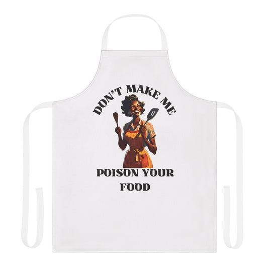 Don't Make Me Poison You (2) Apron