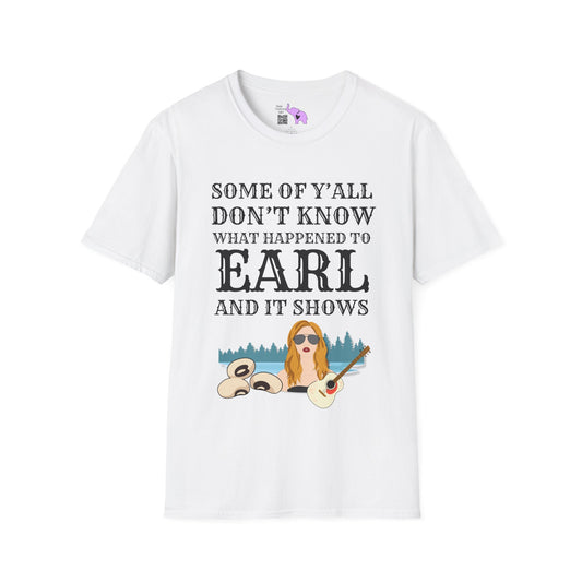 Some of Y'all Don't Know What Happened to Earl and It Shows Adult T-shirt