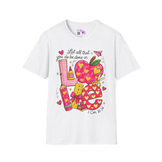 ""Let All That You Do Be Done In Love Adult T-shirt