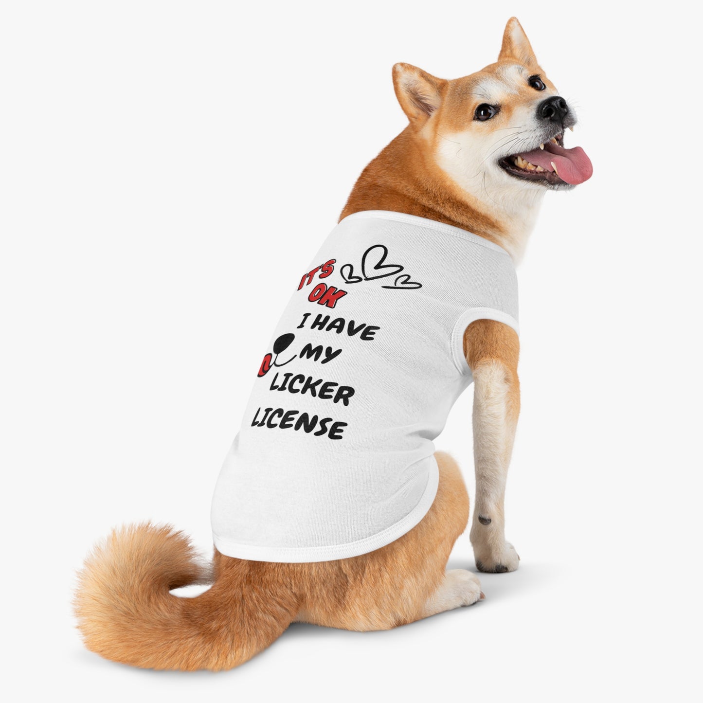 It's ok I Have My Licker License Pet Tank Top