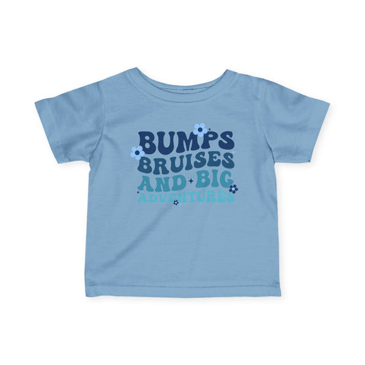 Bumps Bruises & Big Adventures Infant Soft T-Shirt