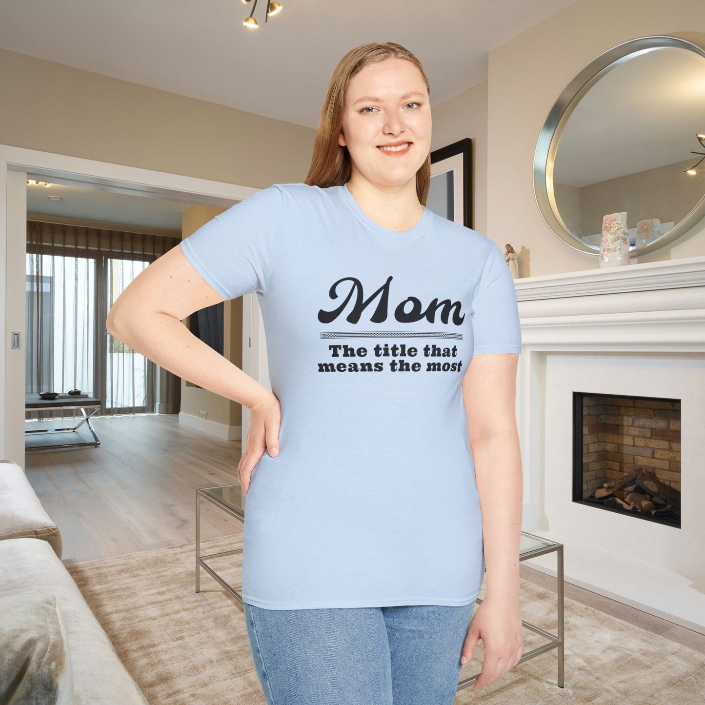 Mom The Title That Means The Most Adult T-shirt