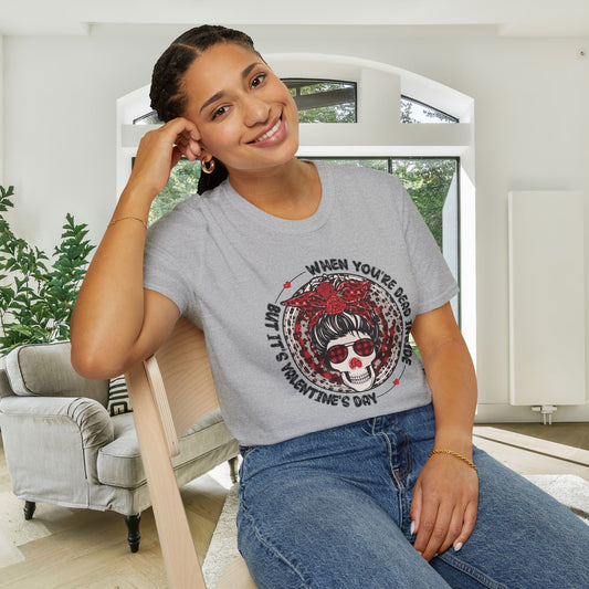 When You're Dead Inside But It's Valentine's Day Adult T-shirt