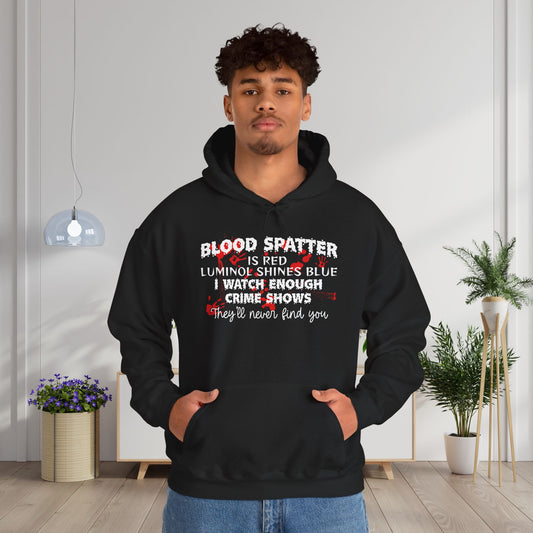 Blood Spatter is Red Luminol is Blue... Heavy Blend™ Hooded Sweatshirt