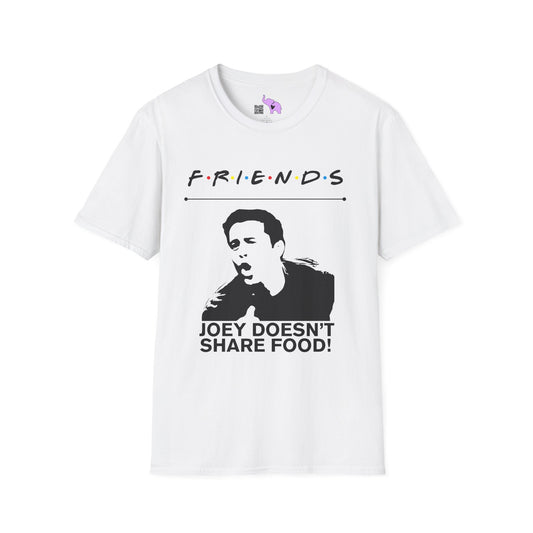 Friends; Joey Doesn't Share Food Adult T-shirt