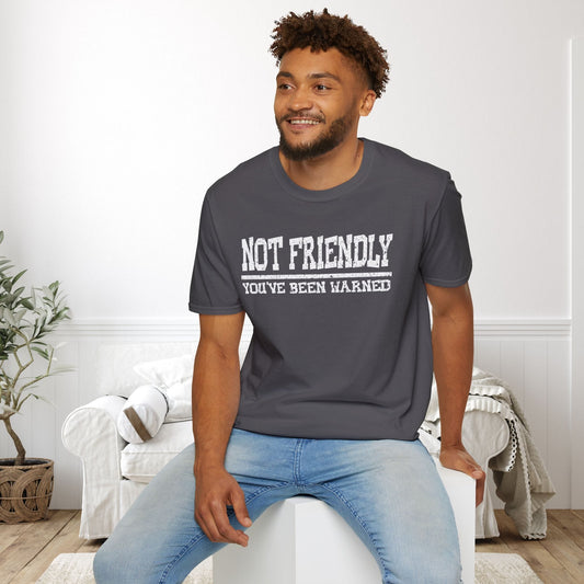 Not Friendly You've Been Warned Adult T-shirt