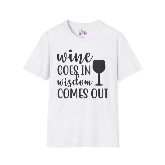Wine Goes In Wisdom Comes Out Adult T-shirt