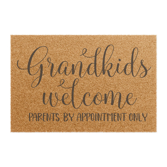 Grandkids Welcome Parent By Appointment Only Coconut Fiber Doormat