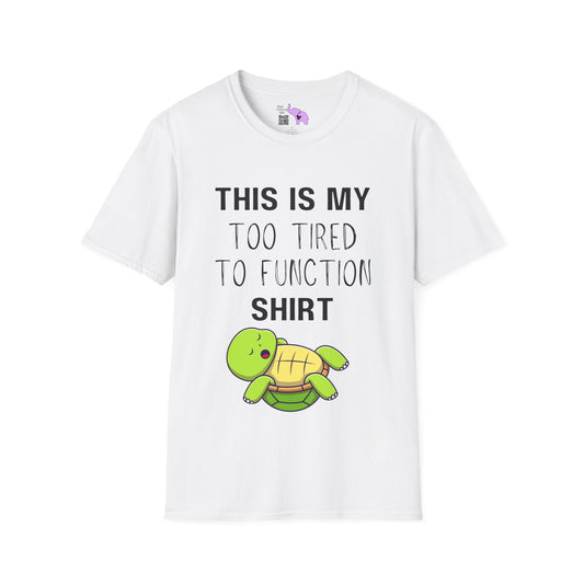 This is My Too Tired to Function w/Turtle Adult T-shirt