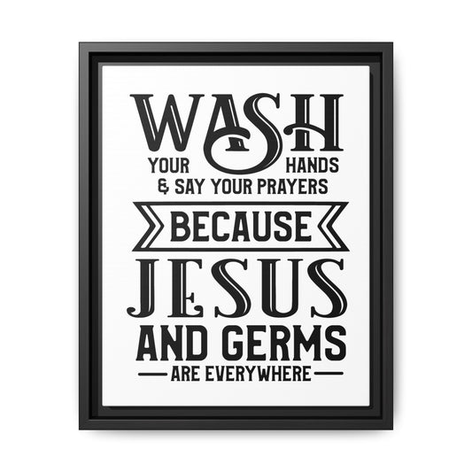 Wash Your Hands & Say Your Prayers... Framed Canvas Bathroom Art