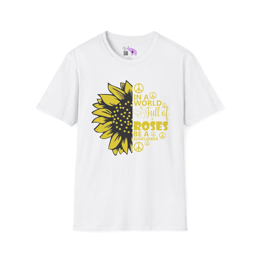In A World Full Of Roses Be A Sunflowers Adult T-shirt