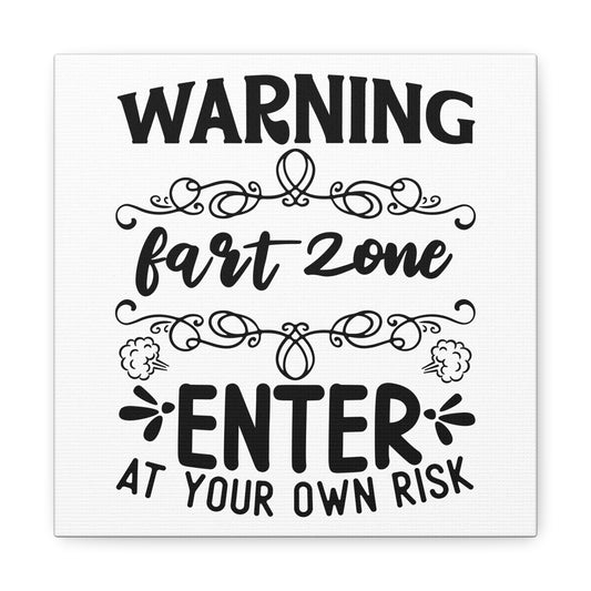 Warning Fart Zone Enter At Your Own Risk Canvas Art