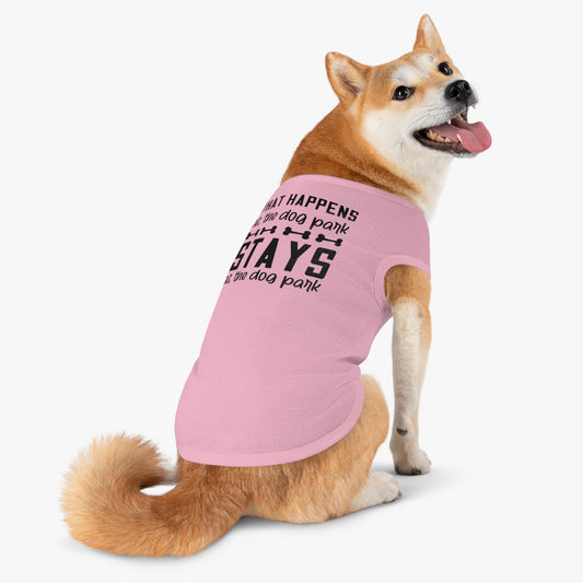 What Happens At The Dog Park Stays At The Dog Park Pet Tank Top