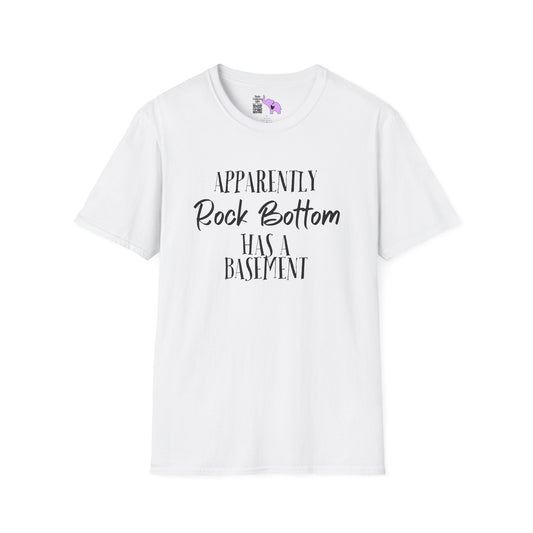 Apparently Rock Bottom Has A Basement Adult T-shirt